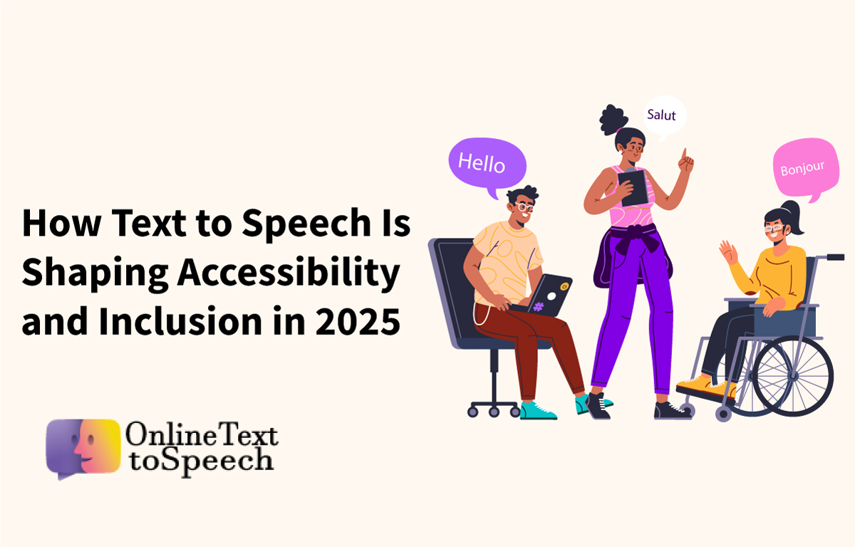 How-Text-to-Speech-Is-Shaping-Accessibility-and-Inclusion